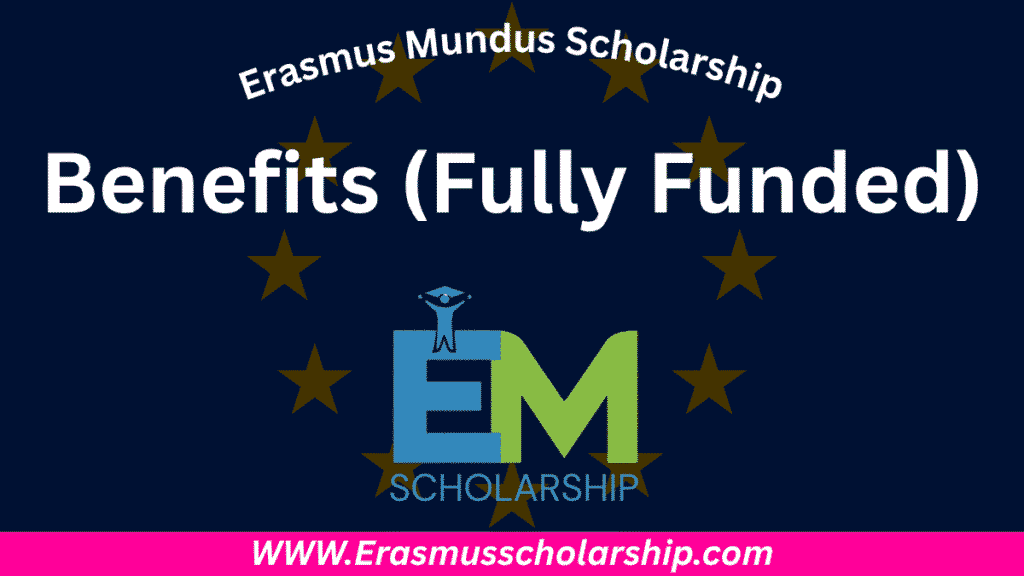 Benefits of Erasmus Mundus Scholarship