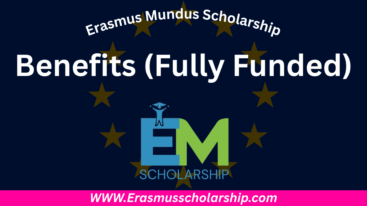 Benefits of Erasmus Mundus Scholarship