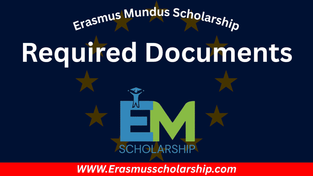 Required Documents for Erasmus Mundus Scholarship