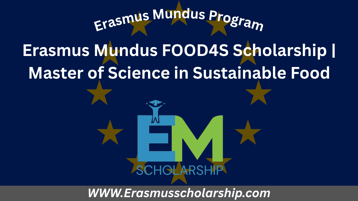 Erasmus Mundus FOOD4S Scholarship 2026 - Master of Science in Sustainable Food
