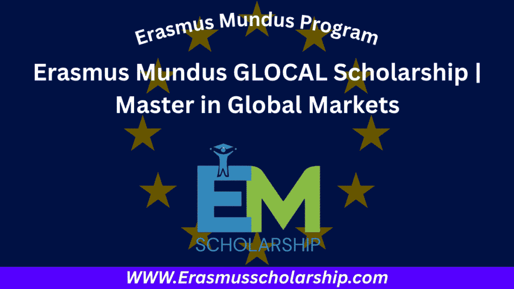 Erasmus Mundus GLOCAL Scholarship Master in Global Markets