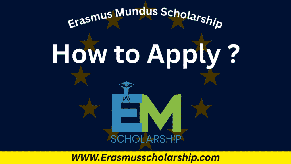 How to Apply for Erasmus Mundus Scholarship