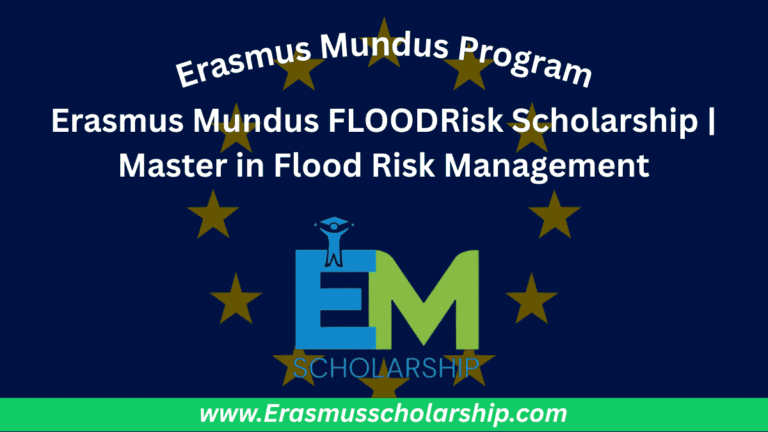 Erasmus Mundus FLOODRisk Scholarship 2026 | Master in Flood Risk Management