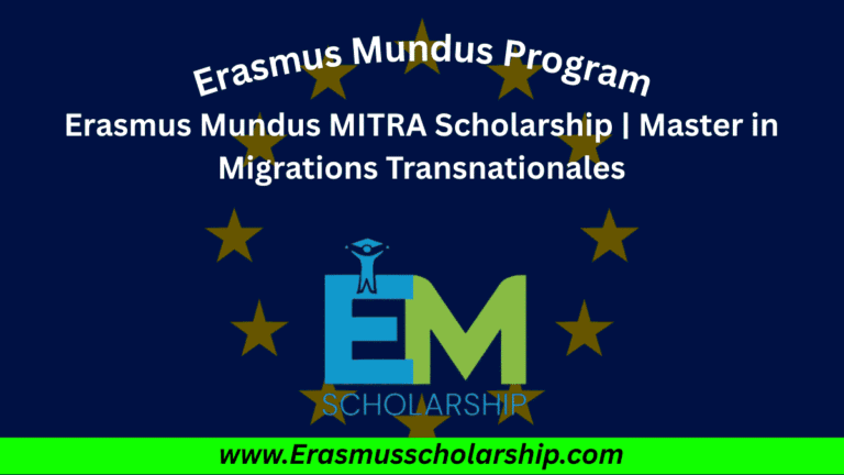 Erasmus Mundus MITRA Scholarship 2026 | Master in Migrations Transnationales