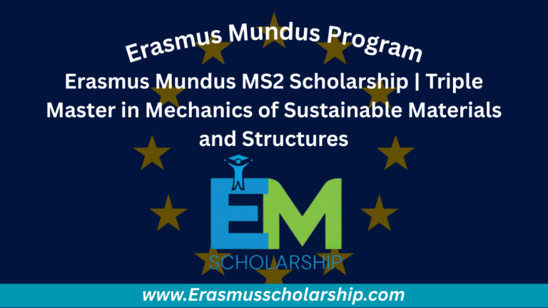 Erasmus Mundus MS2 Scholarship 2026 | Triple Master in Mechanics of Sustainable Materials and Structures