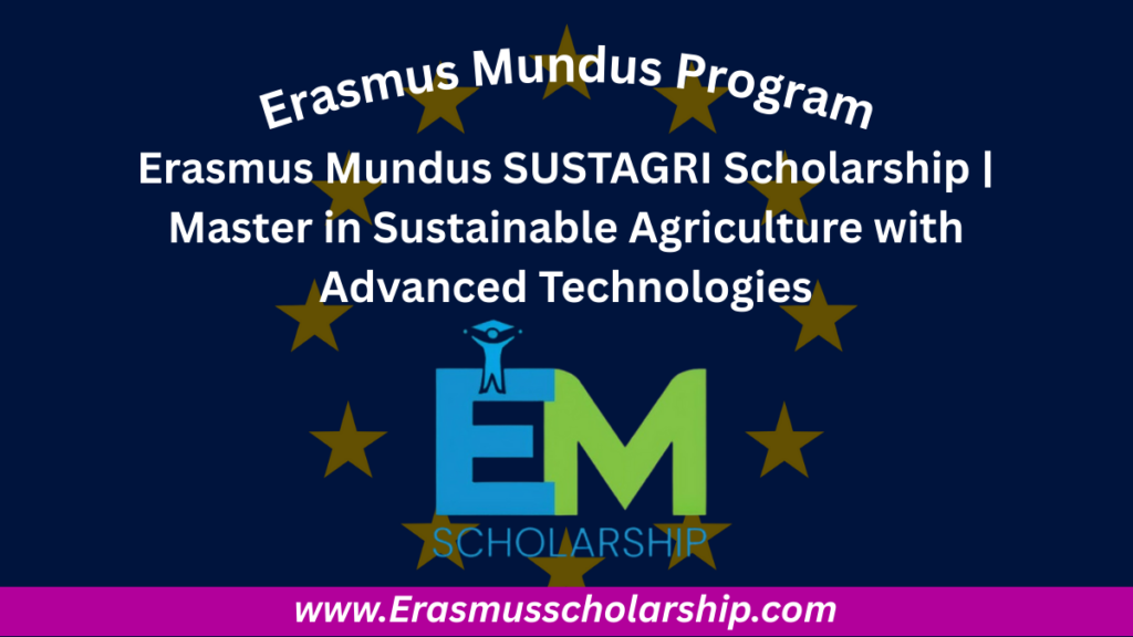 Erasmus Mundus SUSTAGRI Scholarship