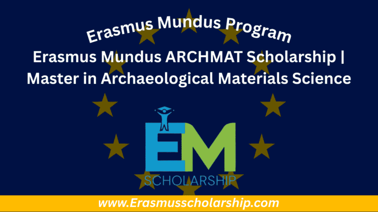 Erasmus Mundus ARCHMAT Scholarship 2026 | Master in Archaeological Materials Science