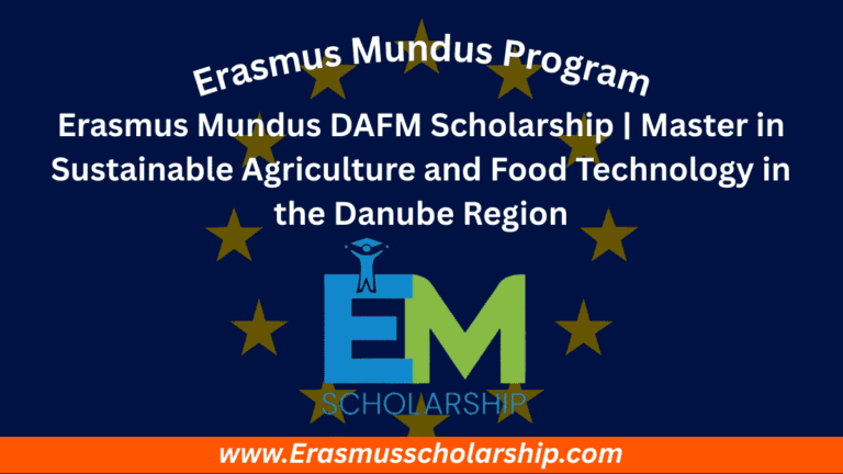 Erasmus Mundus DAFM Scholarship 2026 | Master in Sustainable Agriculture and Food Technology