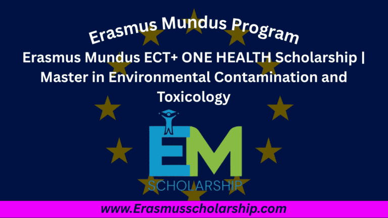 Erasmus Mundus ECT+ ONE HEALTH Scholarship 2026 | Master in Environmental Contamination and Toxicology