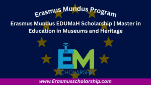 Erasmus Mundus EDUMaH Scholarship