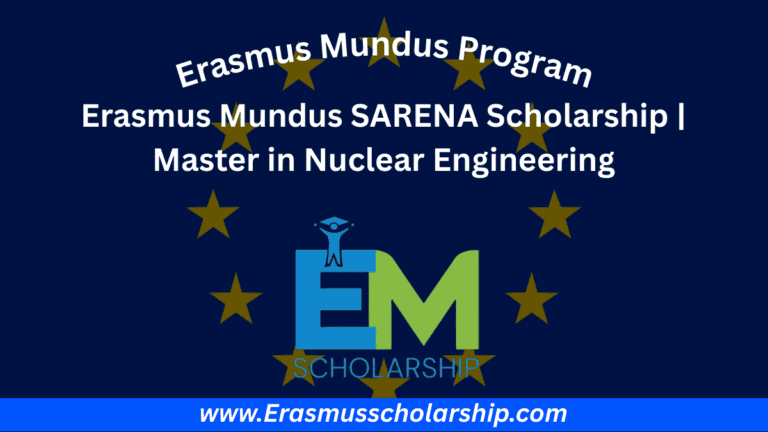 Erasmus Mundus SARENA Scholarship 2026 | Master in Nuclear Engineering