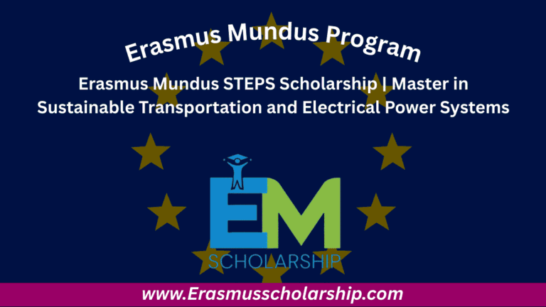Erasmus Mundus STEPS Scholarship 2026 | Sustainable Transportation and Electrical Power Systems