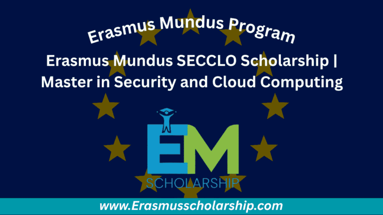 Erasmus Mundus SECCLO Scholarship | Master in Security and Cloud Computing