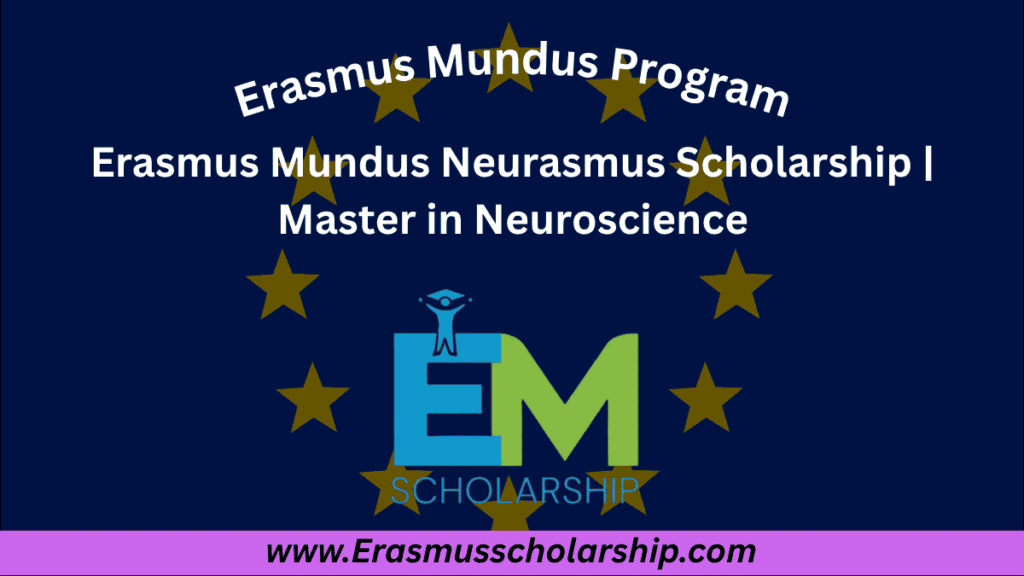 Erasmus Mundus Neurasmus Scholarship | Master in Neuroscience