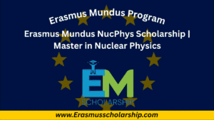 Erasmus Mundus NucPhys Scholarship | Master in Nuclear Physics