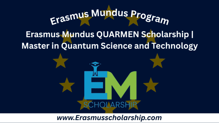 Erasmus Mundus QUARMEN Scholarship 2026 | Master in Quantum Science and Technology
